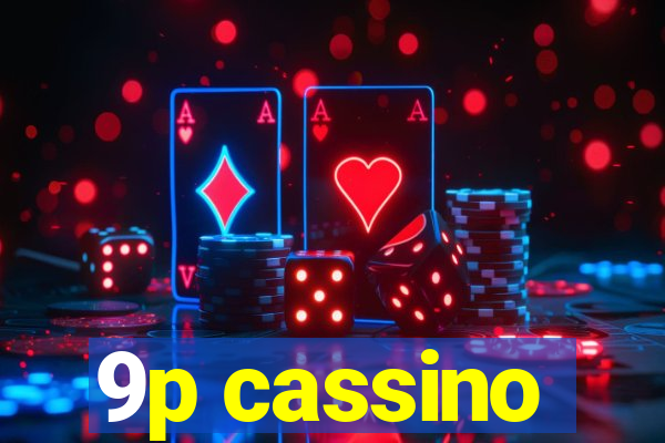 9p cassino